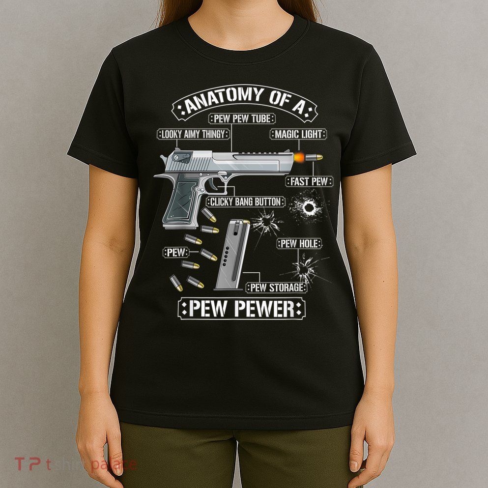 Gun Lovers Funny Amendment Meme Anatomy Of A Pew Pewer T-Shirt