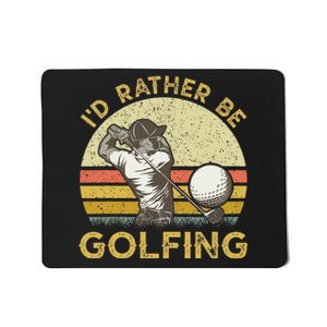 Golf Lover For Dad Papa Fathers Day ID Rather Be Golfing Mousepad