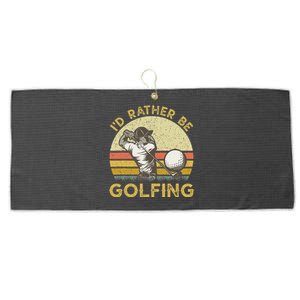 Golf Lover For Dad Papa Fathers Day ID Rather Be Golfing Large Microfiber Waffle Golf Towel