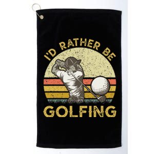 Golf Lover For Dad Papa Fathers Day ID Rather Be Golfing Platinum Collection Golf Towel