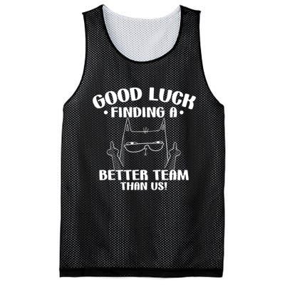 Good Luck Finding Better Team Than Us Farewell Office Humor Mesh Reversible Basketball Jersey Tank