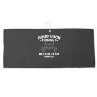 Good Luck Finding Better Team Than Us Farewell Office Humor Large Microfiber Waffle Golf Towel