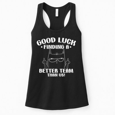 Good Luck Finding Better Team Than Us Farewell Office Humor Womens Tank Top