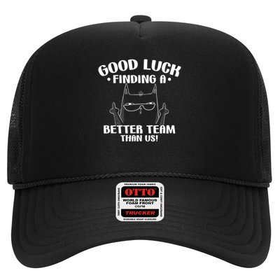 Good Luck Finding Better Team Than Us Farewell Office Humor Trucker Hat