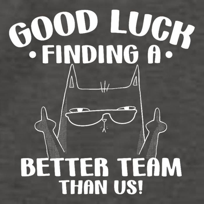 Good Luck Finding Better Team Than Us Farewell Office Humor Vector Backpack