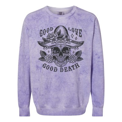 Good Love Good Death Skull Dia De Los Muertos Colorblast Crewneck Sweatshirt