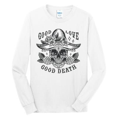 Good Love Good Death Skull Dia De Los Muertos Tall Long Sleeve T-Shirt