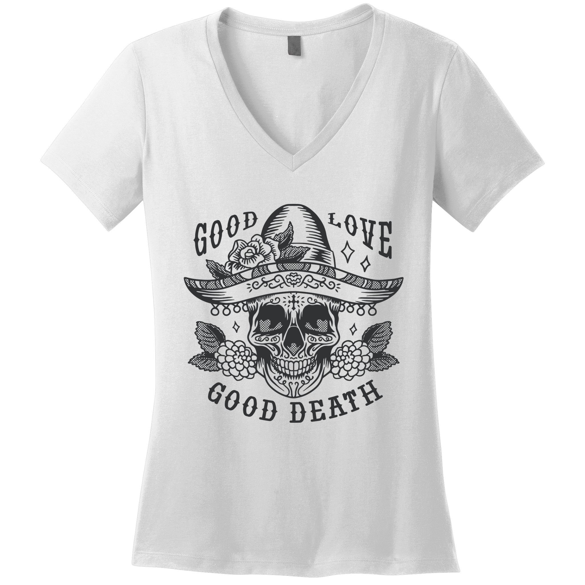 Good Love Good Death Skull Dia De Los Muertos Women's V-Neck T-Shirt