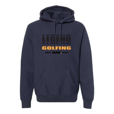 Golf Legend Golfing Dad Gift For Dad Father's Day Premium Hoodie