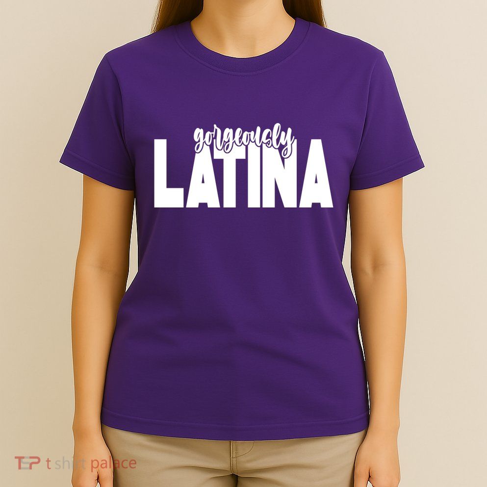 Gorgeously Latina T-Shirt