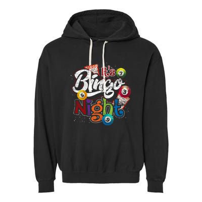 Gambling Lover Gift Its Bingo Night Funny Lottery Bingo Garment-Dyed Fleece Hoodie