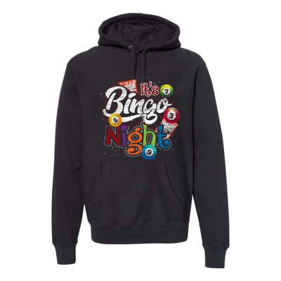 Gambling Lover Gift Its Bingo Night Funny Lottery Bingo Premium Hoodie