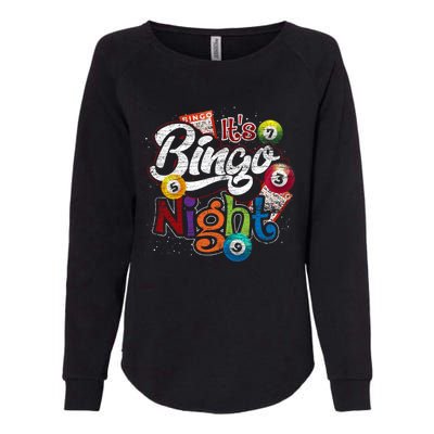 Gambling Lover Gift Its Bingo Night Funny Lottery Bingo Womens California Wash Sweatshirt