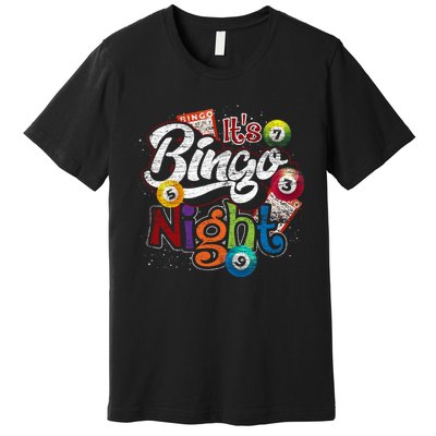 Gambling Lover Gift Its Bingo Night Funny Lottery Bingo Premium T-Shirt