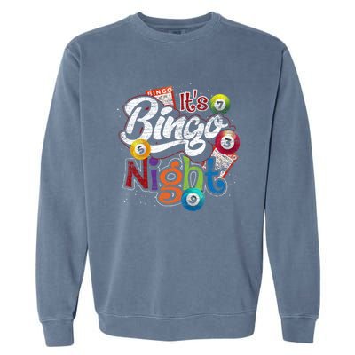 Gambling Lover Gift Its Bingo Night Funny Lottery Bingo Garment-Dyed Sweatshirt