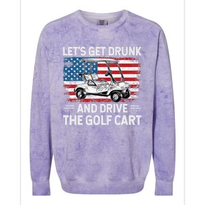 Golfer Lets Get Drunk And Drive The Golf Cart Golf Player Colorblast Crewneck Sweatshirt