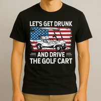 Golfer Lets Get Drunk And Drive The Golf Cart Golf Player T-Shirt