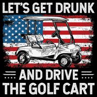 Golfer Lets Get Drunk And Drive The Golf Cart Golf Player Button