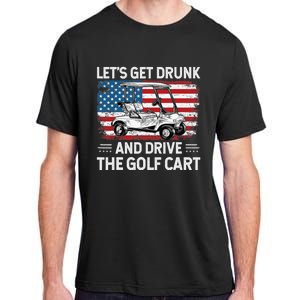 Golfer Lets Get Drunk And Drive The Golf Cart Golf Player Adult ChromaSoft Performance T-Shirt