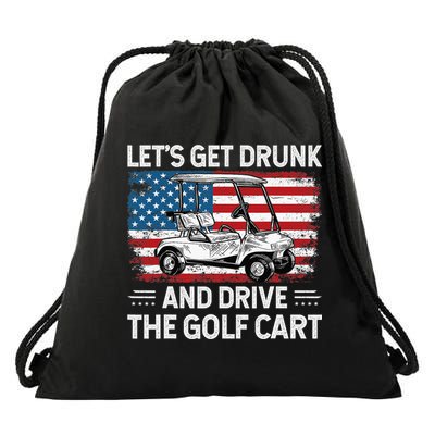 Golfer Lets Get Drunk And Drive The Golf Cart Golf Player Drawstring Bag