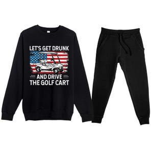 Golfer Lets Get Drunk And Drive The Golf Cart Golf Player Premium Crewneck Sweatsuit Set