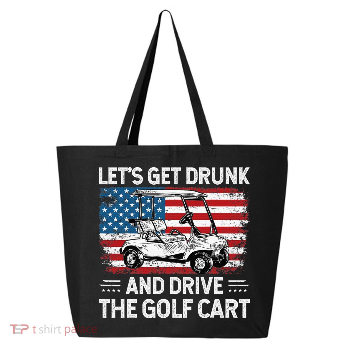 Golfer Lets Get Drunk And Drive The Golf Cart Golf Player 25L Jumbo Tote