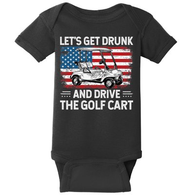 Golfer Lets Get Drunk And Drive The Golf Cart Golf Player Baby Bodysuit