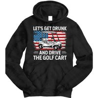 Golfer Lets Get Drunk And Drive The Golf Cart Golf Player Tie Dye Hoodie