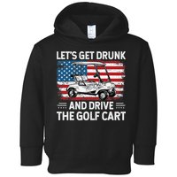 Golfer Lets Get Drunk And Drive The Golf Cart Golf Player Toddler Hoodie