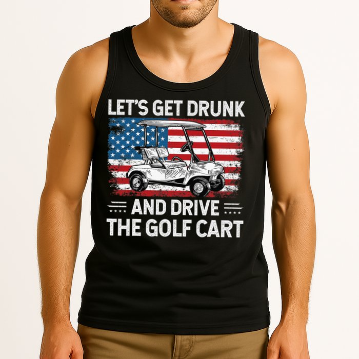 Golfer Lets Get Drunk And Drive The Golf Cart Golf Player Tank Top