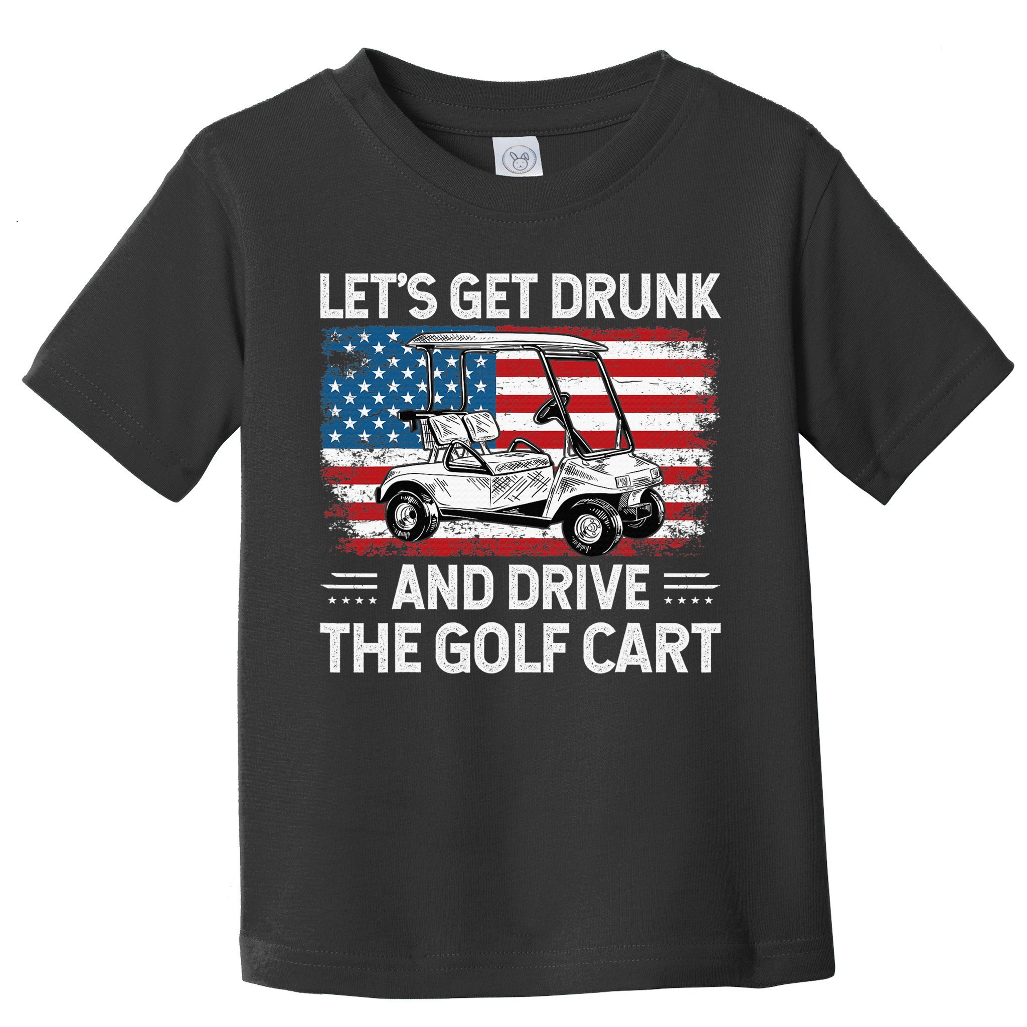 Golfer Lets Get Drunk And Drive The Golf Cart Golf Player Toddler T-Shirt