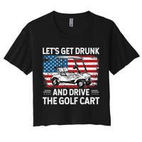 Golfer Lets Get Drunk And Drive The Golf Cart Golf Player Women's Crop Top Tee