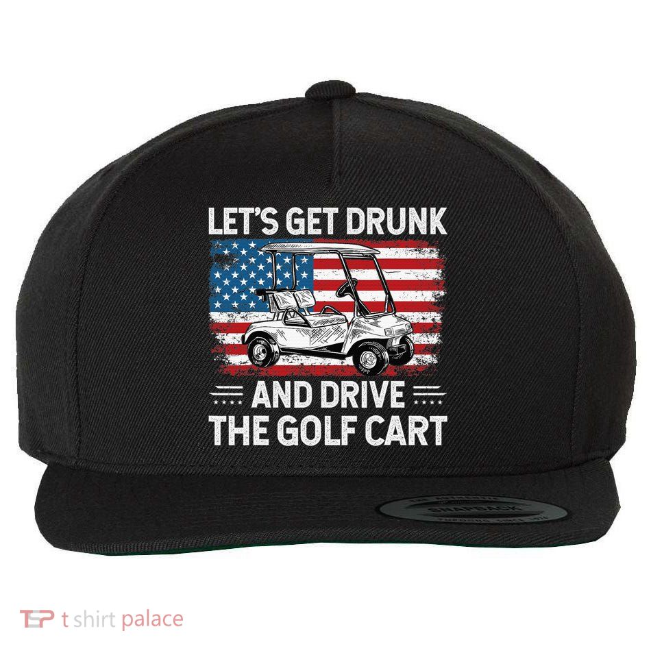 Golfer Lets Get Drunk And Drive The Golf Cart Golf Player Wool Snapback Cap