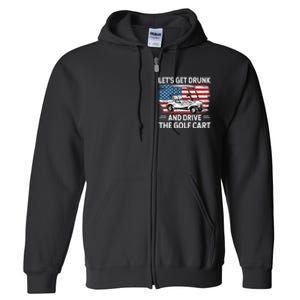 Golfer Lets Get Drunk And Drive The Golf Cart Golf Player Full Zip Hoodie