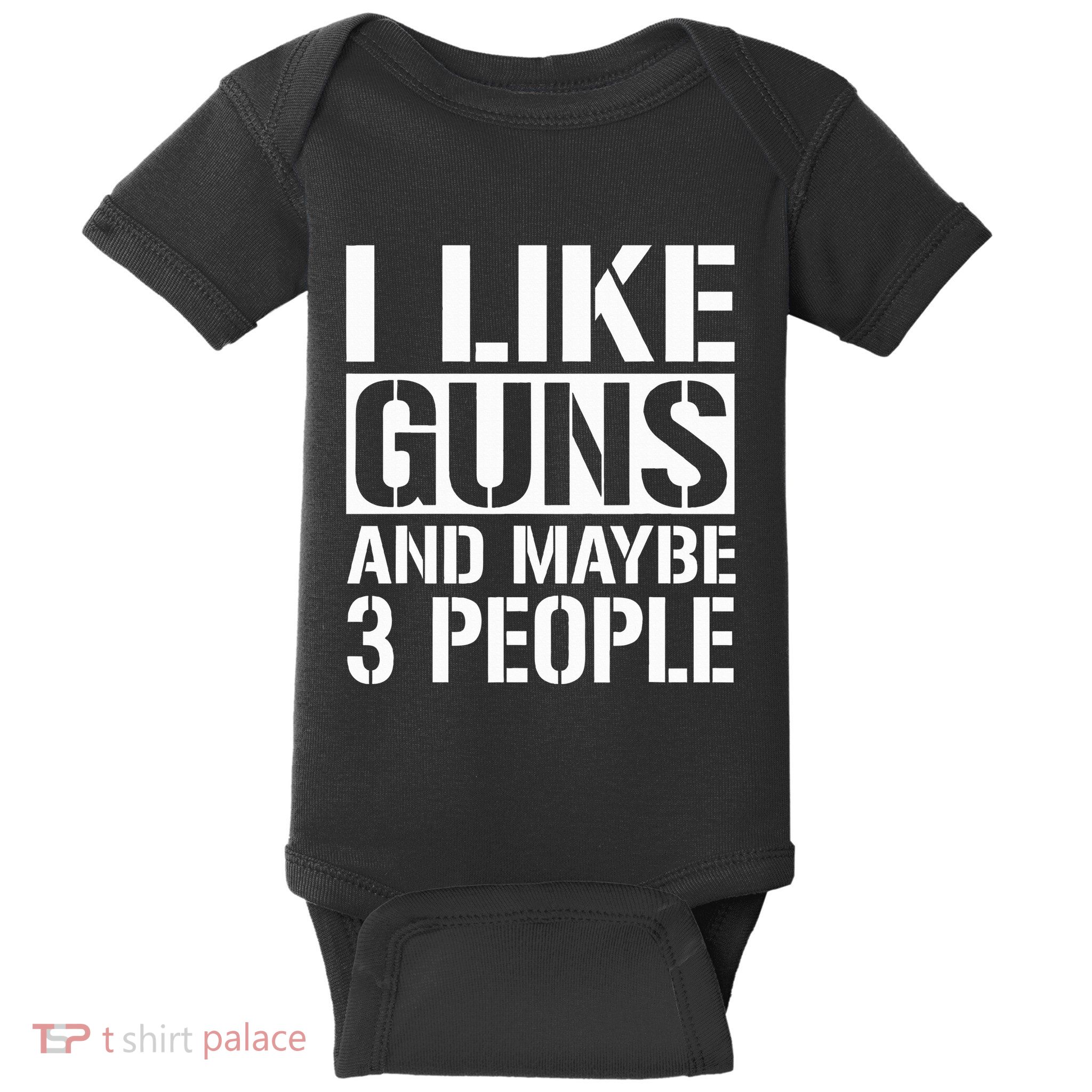 Gun Lover Gifts For I Like Guns And Maybe 3 People  Baby Bodysuit