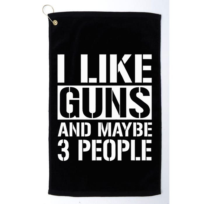 Gun Lover Gifts For I Like Guns And Maybe 3 People  Golf Towel