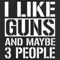Gun Lover Gifts For I Like Guns And Maybe 3 People  Golf Towel
