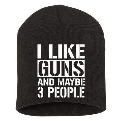 Gun Lover Gifts For I Like Guns And Maybe 3 People  Short Acrylic Beanie