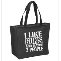Gun Lover Gifts For I Like Guns And Maybe 3 People  Zip Tote Bag