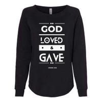 God Loved & Gave  Womens California Wash Sweatshirt