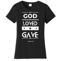 God Loved & Gave  Women's T-Shirt