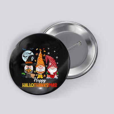 Gnomes Lover Halloween Merry Christmas Happy Hallothanksmas Button