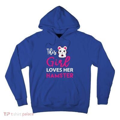 Girl Loves Her Hamster Cute Dwarf Hamster Funny Gift Tall Hoodie
