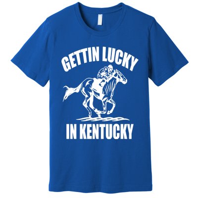 Gettin Lucky In Kentucky Funny Derby Day Horse Racing Gift Premium T-Shirt