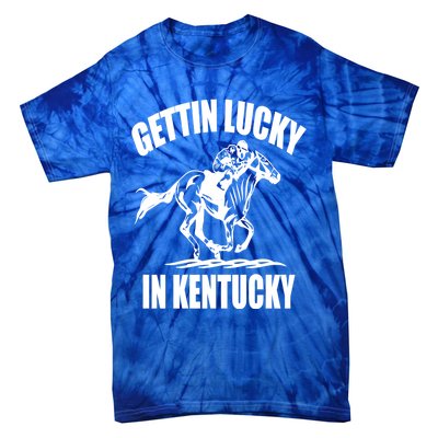 Gettin Lucky In Kentucky Funny Derby Day Horse Racing Gift Tie-Dye T-Shirt