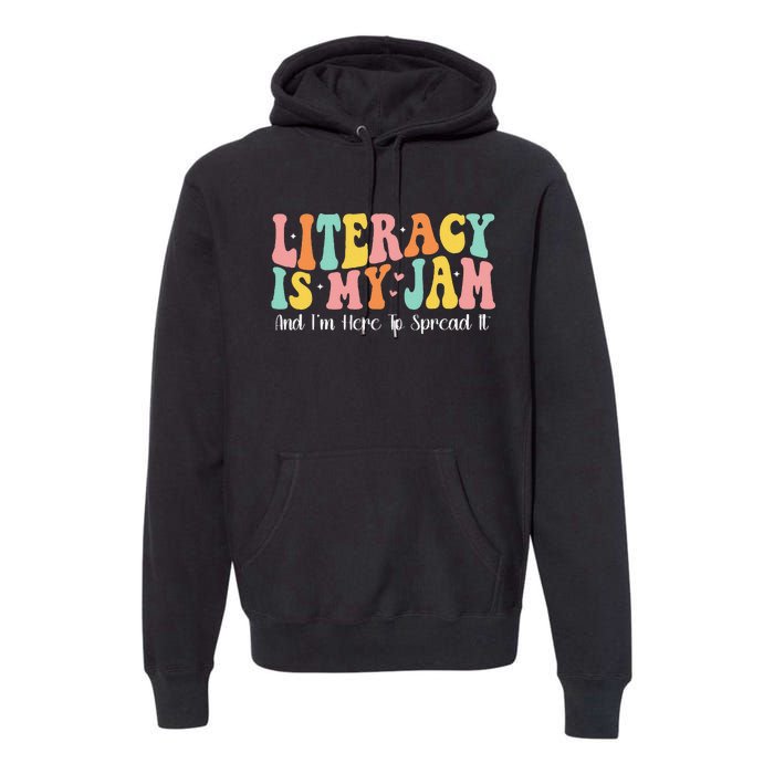 Groovy Literacy Is My Jam And IM Here To Spread It Premium Hoodie