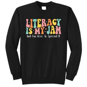 Groovy Literacy Is My Jam And IM Here To Spread It Tall Sweatshirt