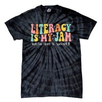 Groovy Literacy Is My Jam And IM Here To Spread It Tie-Dye T-Shirt