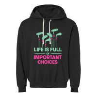 Gradient Life Is Full Of Important Choices Garment-Dyed Fleece Hoodie