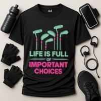 Gradient Life Is Full Of Important Choices Performance Shirt